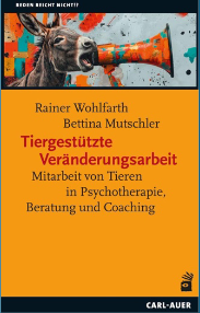 Symposium im Oktober: Reden reicht nicht – Tiergestützte Veränderungsarbeit in Psychotherapie, Beratung und Coaching