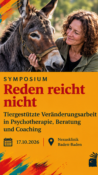 Symposium im Oktober: Reden reicht nicht – Tiergestützte Veränderungsarbeit in Psychotherapie, Beratung und Coaching